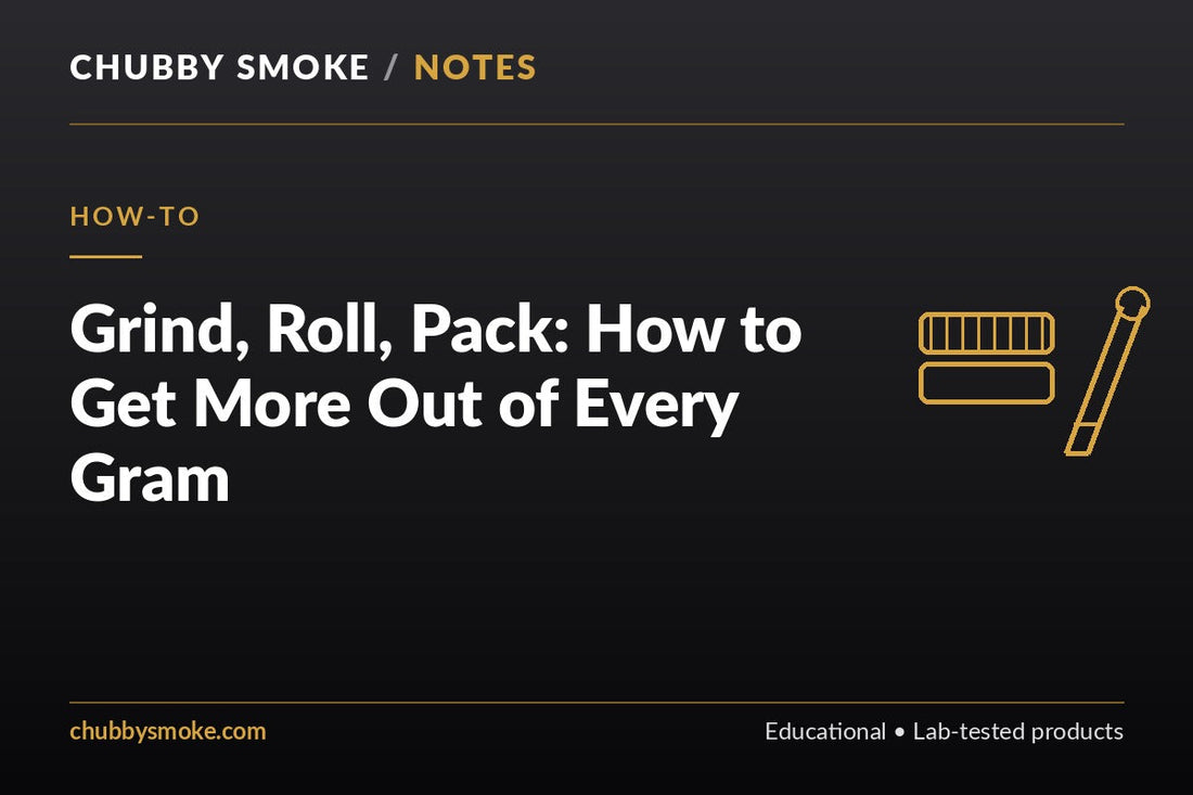 Grind, Roll, Pack: How to Get More Out of Every Gram