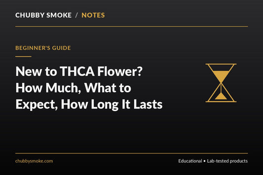 New to THCA Flower? Start Here: How Much, What to Expect, and How Long It Lasts
